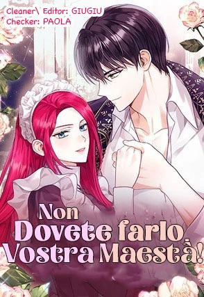 Non dovete farlo, vostra maestà!-Chapter 13